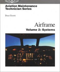 Aviation Maintenance Technician Series: Airframe, Vol. 2--Systems