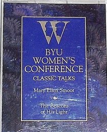 BYU Women's Conference Classic Talks (The Beacons of His Light)