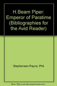 H.Beam Piper: Emperor of Paratime (Bibliographies for the Avid Reader)