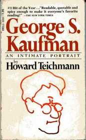 George S. Kaufman - An Intimate Portrait