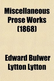 Miscellaneous Prose Works (1868)