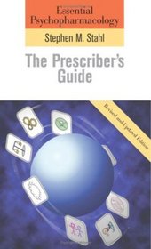 Essential Psychopharmacology: The Prescriber's Guide: Revised and Updated Edition (Essential Psychopharmacology Series)