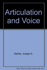 Articulation and voice: effective communication (The Bobbs-Merrill series in speech communication)