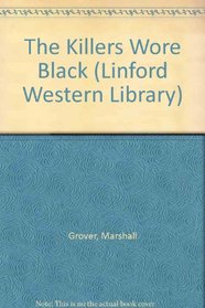 The Killers Wore Black (Linford Western Library)