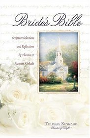 Bride's Bible: Scripture Selections and Reflections by Thomas and Nanette Kinkade
