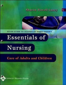 Essentials of Nursing, Care of Adults and Children (Study Guide to Accompany Timby-Smith's Textbook)