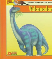 Looking At-- Vulcanodon: A Dinosaur from the Jurassic Period (The New Dinosaur Collection)