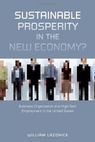 Sustainable Prosperity in the New Economy: Business Organization and High-Tech Employment in the United States