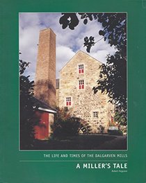 A Miller's Tale: The Life and Times of the Dalgarven Mills