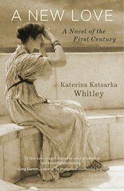 A New Love: A Novel of the First Century
