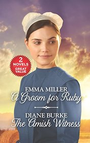 A Groom for Ruby and The Amish Witness: An Anthology