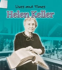 Helen Keller (Lives and Times)