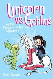 Unicorn vs. Goblins (Phoebe and Her Unicorn, Bk 3)