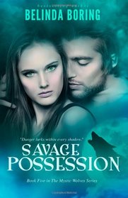 Savage Possession (Mystic Wolves) (Volume 5)
