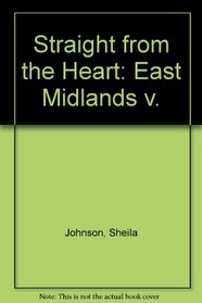Straight from the Heart: East Midlands V.