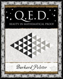 Q.E.D.: Beauty in Mathematical Proof (Wooden Books Gift Book)