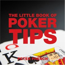 The Little Book of Poker Tips (Little Books of Tips)