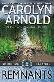 Remnants (Brandon Fisher FBI, Bk 6)