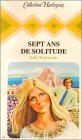 Sept ans de solitude (Say Hello to Yesterday) (French Edition)