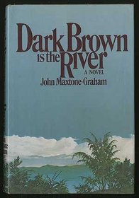 Dark Brown Is The River