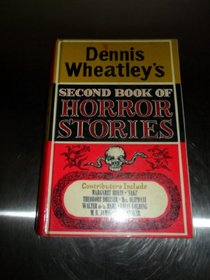 Dennis Wheatley's Second Book of Horror Stories: Tales of Strange Happenings