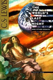 The World's Last Night: And Other Essays