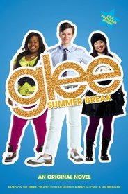 Glee: Summer Break: An Original Novel (Glee Original Novels)