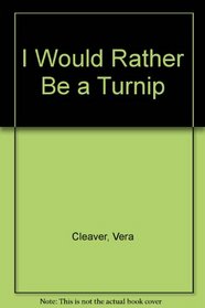 I Would Rather Be a Turnip