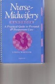 Nurse-Midwifery Handbook: A Practical Guide to Prenatal and Postpartum Care