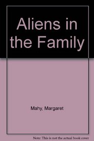 Aliens in the Family