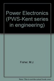 Power Electronics (Pws-Kent Series in Engineering)