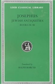 Josephus: Jewish Antiquities, Books Ix-XI (Loeb Classical Library No. 326)