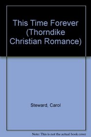 This Time Forever (Thorndike Press Large Print Christian Romance Series)