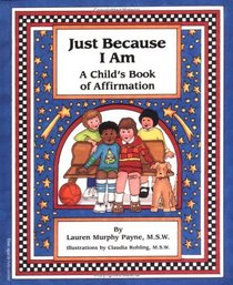 Just Because I Am: A Child's Book of Affirmation