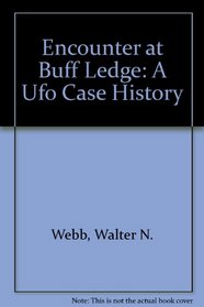 Encounter at Buff Ledge: A Ufo Case History