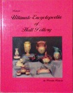 Roberts' Ultimate Encyclopedia of Hull Pottery/With Price Guide