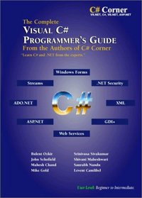 The Complete Visual C# Programmer's Guide from the Authors of C# Corner