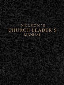 Nelson's Church Leader's Manual