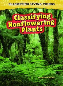 Classifying Nonflowering Plants (2nd Edition) (Classifying Living Things)