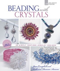 Beading with Crystals: 36 Simply Inspired Jewelry Designs