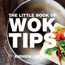 Little Book of Wok Tips (Little Books of Tips)