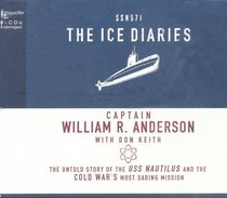 The Ice Diaries: The Untold Story of the Cold War's Most Daring Mission