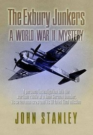 The Exbury Junkers: A Personal Investigation of an Intriguing World War II Mystery