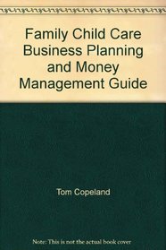 Family Child Care Business Planning and Money Management Guide