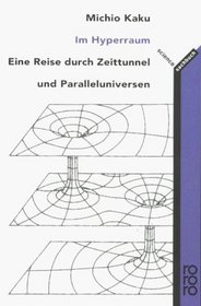 Im Hyperraum. Eine Reise durch Zeittunnel und Paralleluniversen.