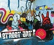 Street Art: Graffiti, Stencils, Stickers & Logos (Spanish Edition)