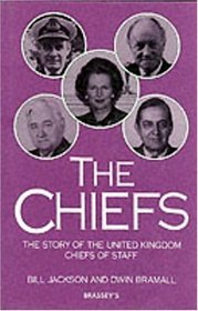 The Chiefs: The Story of the United Kingdom Chiefs of Staff