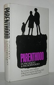 Parenthood, Its Psychology and Psychopathology