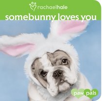 Somebunny Loves You (Paw Pals)