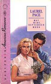 May Wine, September Moon (Harlequin American Romance, No 370)